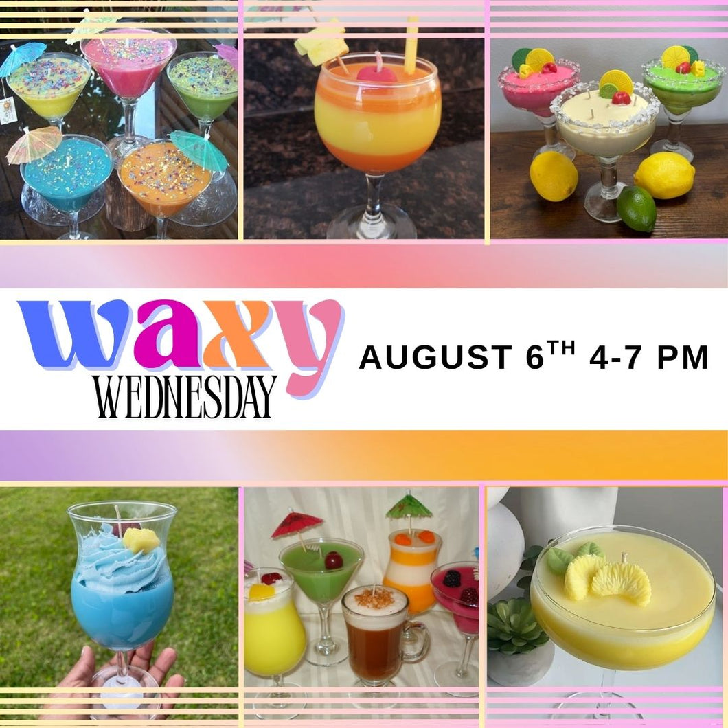 Waxy Wednesday - 8/6/2025