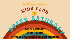 Be U Kids Club Super Saturday! 5/7/22