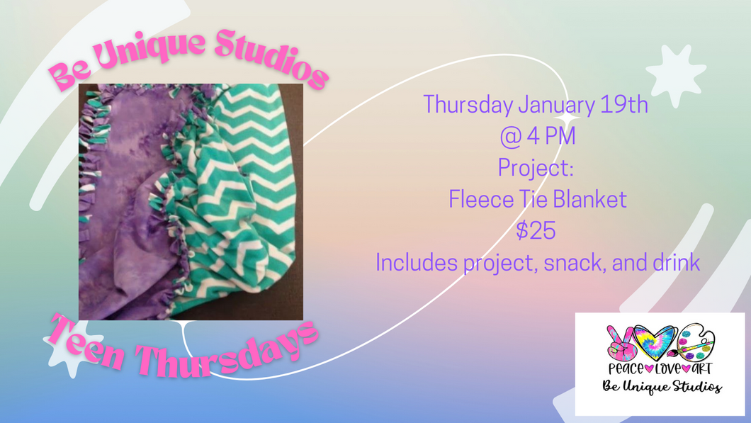 Tween/Teen Thursdays Fleece Tie Blanket 1/19/23